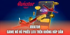 Aviator | Game Nổ Hũ Phiêu Lưu Trên Không Hấp Dẫn