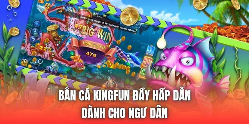 Bắn cá Kingfun đầy hấp dẫn dành cho ngư dân