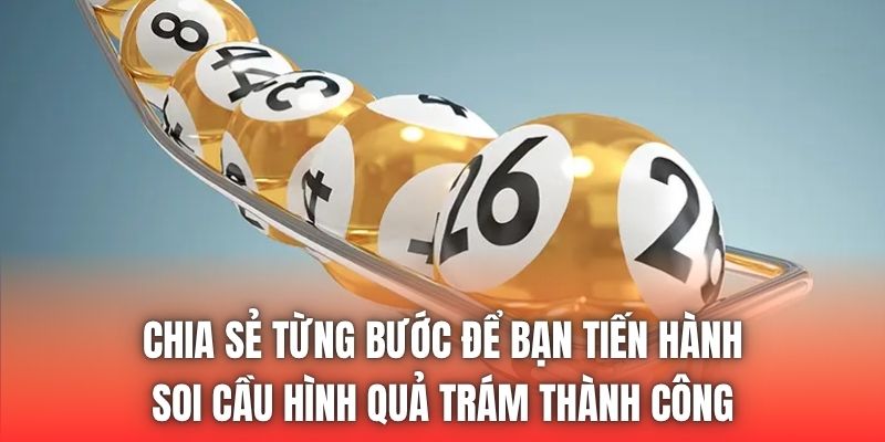 Chia sẻ từng bước để bạn tiến hành soi cầu hình quả trám thành công
