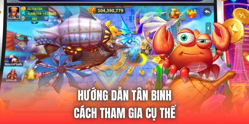 Hướng dẫn tân binh cách tham gia cụ thể